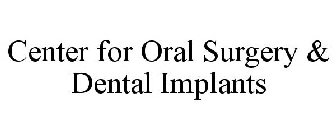 CENTER FOR ORAL SURGERY & DENTAL IMPLANTS