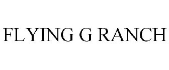 FLYING G RANCH