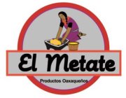 EL METATE PRODUCTOS OAXAQUEÑOS