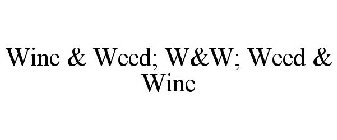 WINE & WEED; W&W; WEED & WINE