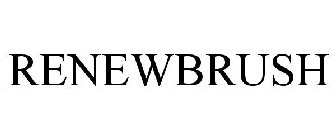 RENEWBRUSH