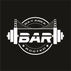 BAY AREA ROOTED BAR