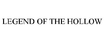 LEGEND OF THE HOLLOW