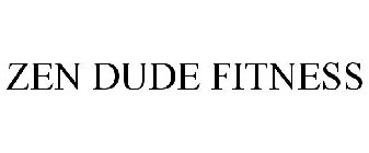 ZEN DUDE FITNESS