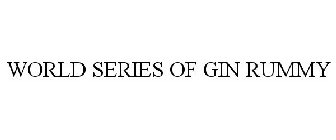 WORLD SERIES OF GIN RUMMY