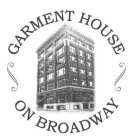 GARMENT HOUSE ON BROADWAY