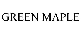GREEN MAPLE