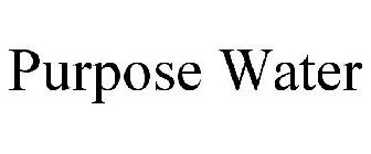 PURPOSE WATER