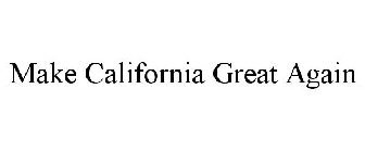 MAKE CALIFORNIA GREAT AGAIN