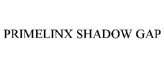 PRIMELINX SHADOW GAP