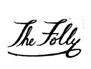 THE FOLLY