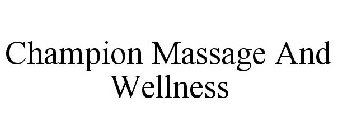 CHAMPION MASSAGE AND WELLNESS