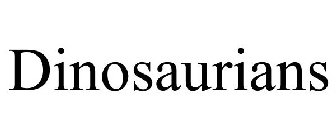 DINOSAURIANS