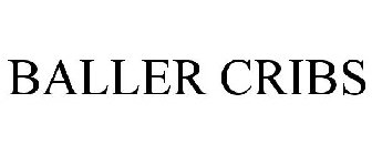 BALLER CRIBS