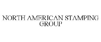 NORTH AMERICAN STAMPING GROUP