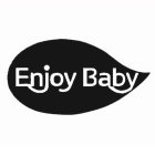 ENJOY BABY