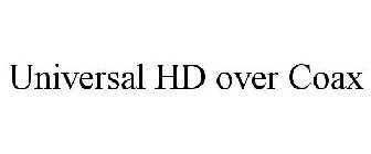 UNIVERSAL HD OVER COAX