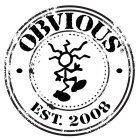 · OBVIOUS · EST. 2008