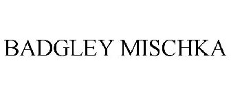 BADGLEY MISCHKA