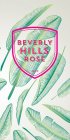 BEVERLY HILLS ROSE