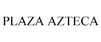 PLAZA AZTECA