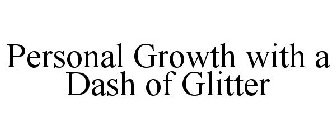 PERSONAL GROWTH WITH A DASH OF GLITTER