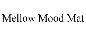MELLOW MOOD MAT