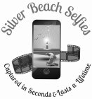 SILVER BEACH SELFIES CAPTURED IN SECONDS & LASTS A LIFETIME