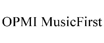 OPMI MUSICFIRST
