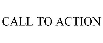 CALL TO ACTION