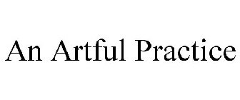 AN ARTFUL PRACTICE