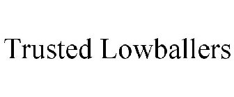 TRUSTED LOWBALLERS