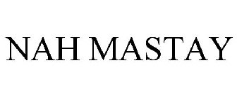 NAH MASTAY