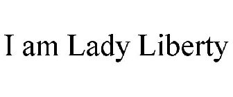 I AM LADY LIBERTY