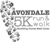 AVONDALE 5K RUN & WALK BENEFITTING CHARLES WEBB CENTER