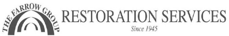 THE FARROW GROUP RESTORATION SERVICES SINCE 1945NCE 1945