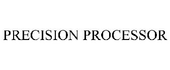 PRECISION PROCESSOR