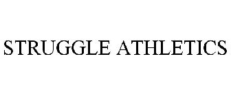 STRUGGLE ATHLETICS