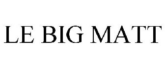 LE BIG MATT