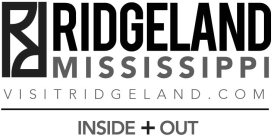 RR RIDGELAND MISSISSIPPI VISITRIDGELAND.COM INSIDE + OUTCOM INSIDE + OUT