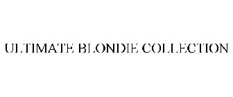 ULTIMATE BLONDIE COLLECTION