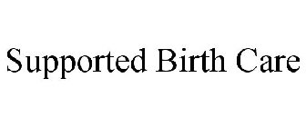 SUPPORTED BIRTH CARE