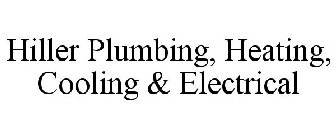 HILLER PLUMBING, HEATING, COOLING & ELECTRICAL