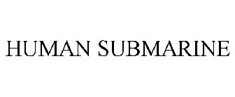 HUMAN SUBMARINE