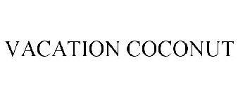 VACATION COCONUT