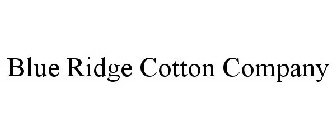 BLUE RIDGE COTTON COMPANY