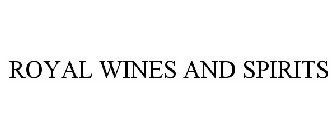 ROYAL WINES AND SPIRITS