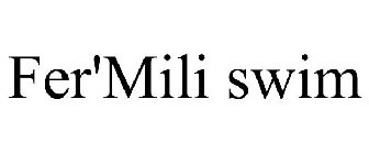FER'MILI SWIM