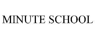 MINUTE SCHOOL