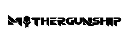 MOTHERGUNSHIP